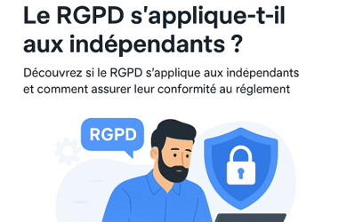 Le RGPD s’applique-t-il aux indépendants ?